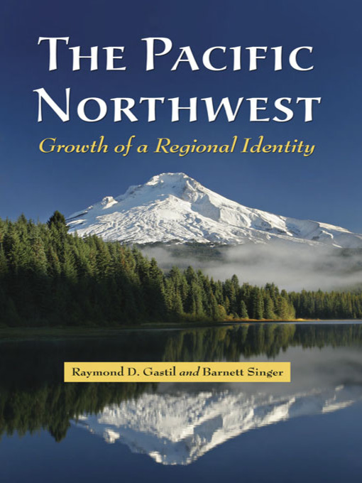Title details for The Pacific Northwest by Raymond D. Gastil - Available
